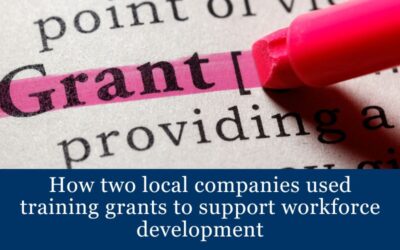 How two local companies used training grants to support workforce development